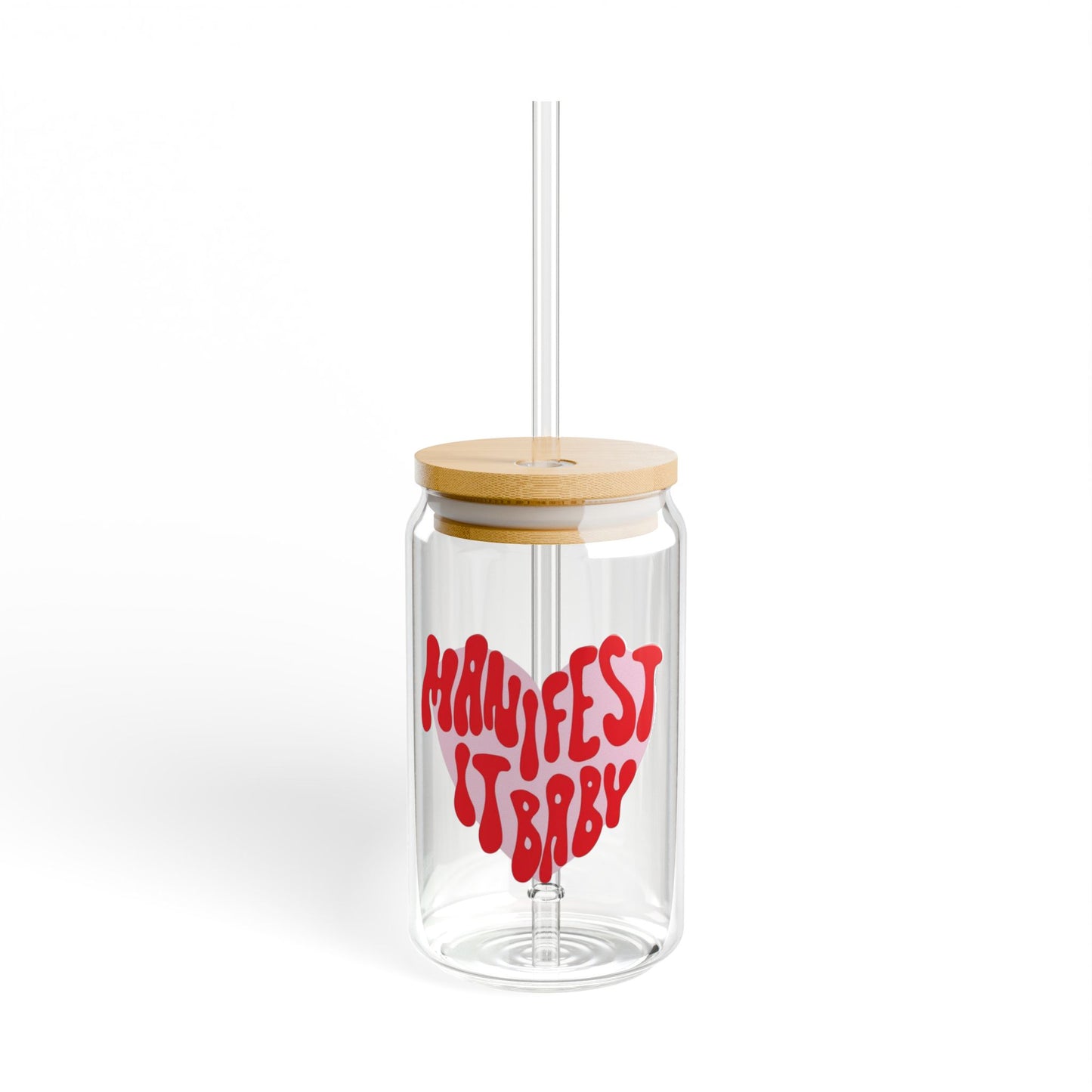 Sipper Glass "Manifest it Baby"
